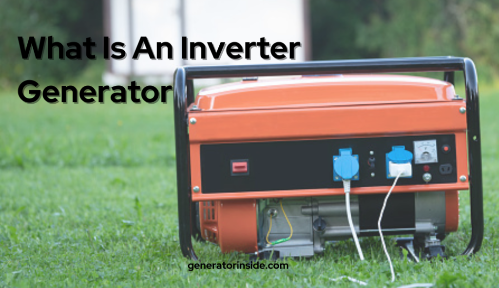 What Is An Inverter Generator