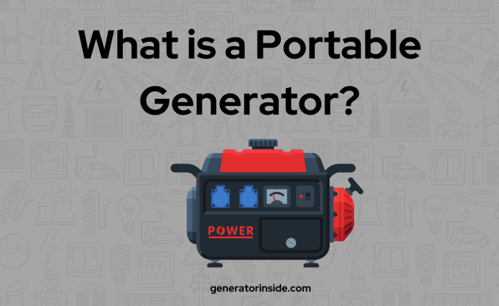 What is a Portable Generator