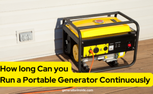 How long Can you Run a Portable Generator Continuously