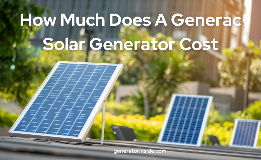 How Much Does a Generac Solar Generator Cost